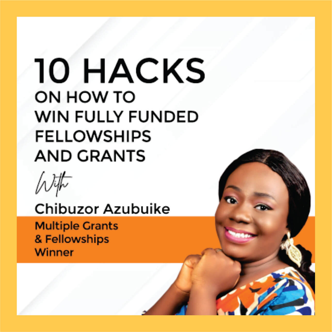 10 Hacks on How To Win Fully Funded Fellowships and Grants